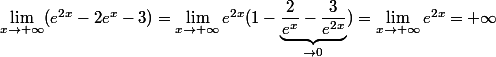 \lim_{x\to+\infty}(e^{2x}-2e^x-3)=\lim_{x\to+\infty}e^{2x}(1-\underbrace{\dfrac{2}{e^x}-\dfrac{3}{e^{2x}}}_{\to 0})=\lim_{x\to+\infty}e^{2x}=+\infty